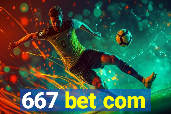 667 bet com